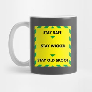 Stay Safe Stay Wicked Stay Old Skool Mug